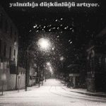 Hevesi kırılınca insanın yalnızlığa düşkünlüğü artıyor.