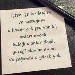 İçten içe kırıldığım sustuğum o kadar çok şey var ki