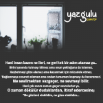 Hani insan bazen ne ileri, ne geri tek bir adım atamaz ya..