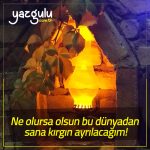 Ne olursa olsun bu dünyadan sana kırgın ayrılacağım!