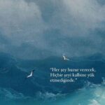 Her şey huzur verecek, Hiçbir şeyi kalbine yük etmediğinde.