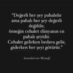 Değerli her şey pahalıdır ama pahalı her şey değerli değildir