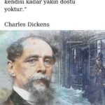 Dünyada hiç kimsenin kendisi kadar yakın dostu yoktur