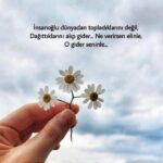 İnsanoğlu dünyadan topladıklarını değil