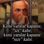 Kimi yaralar kapanır izi kalır