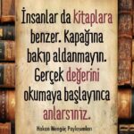 İnsanlar da kitaplar gibidir..