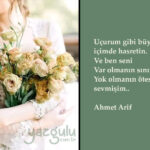 Uçurum gibi büyür içimde hasretin.