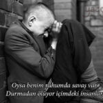 Oysa benim ruhumda savaş var