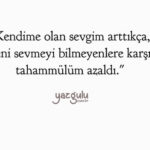 Kendime olan sevgim arttıkça