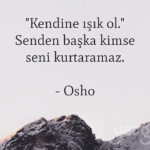 Kendine ışık Ol ki