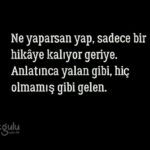 Ne yaparsan yap sadece bir hikaye kalıyor geriye.