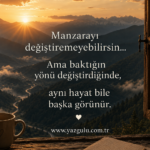 Manzarayı değiştiremeyebilirsin…